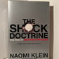 The Shock Doctrine: The Rise of Disaster Capitalism by Naomi Klein