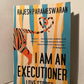 I Am An Executioner by Rajesh Parameswaran