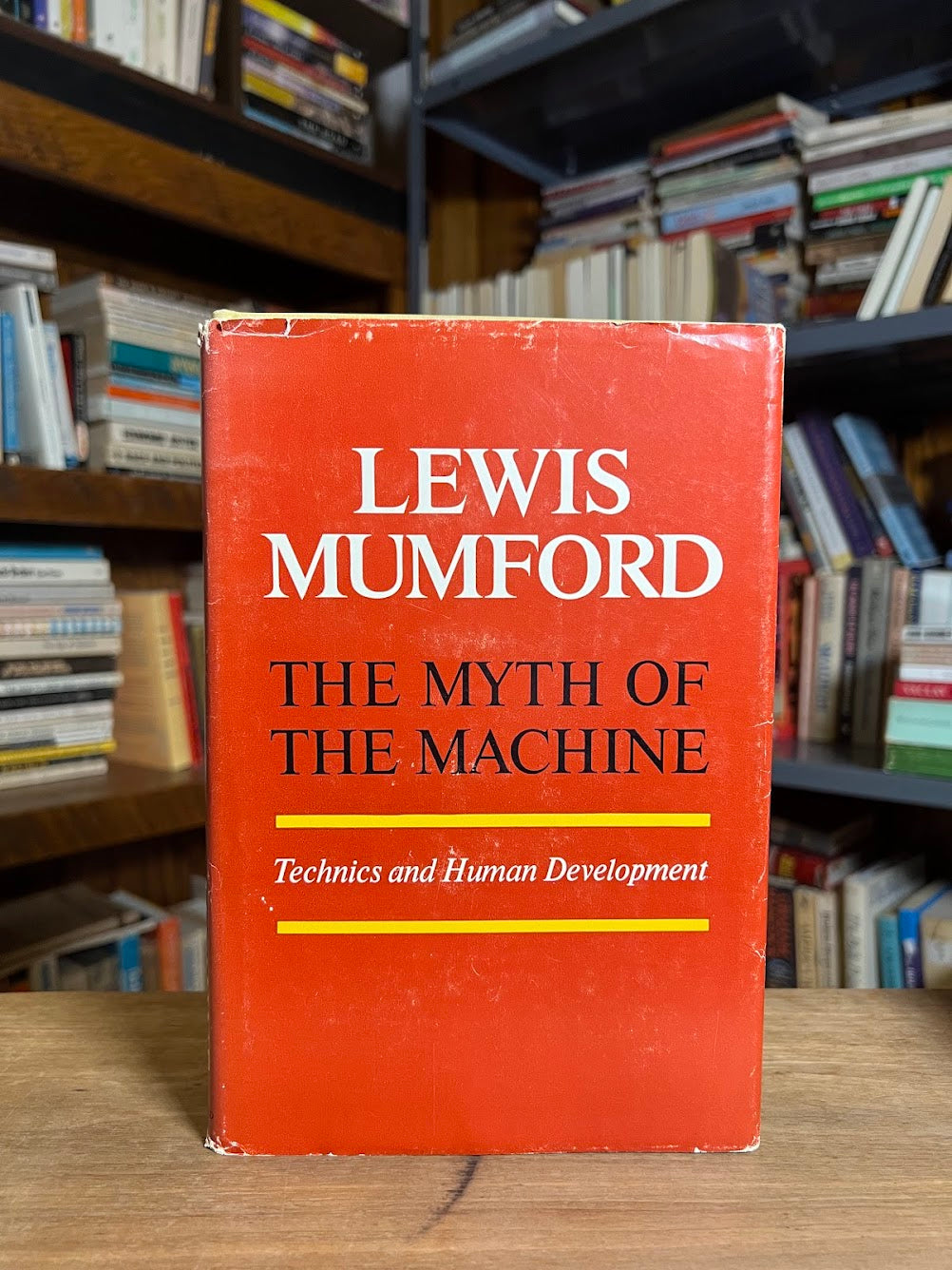 The Myth of the Machine - Technics and Human Development by Lewis Mumford