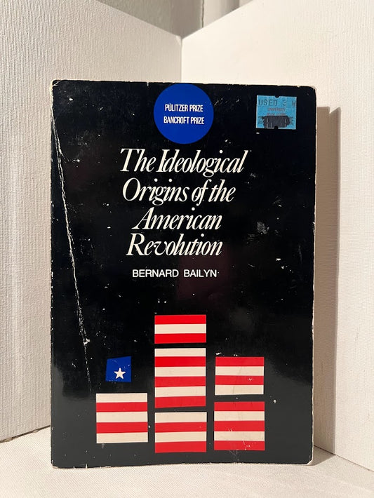 The Ideological Origins of the American Revolution by Bernard Bailyn