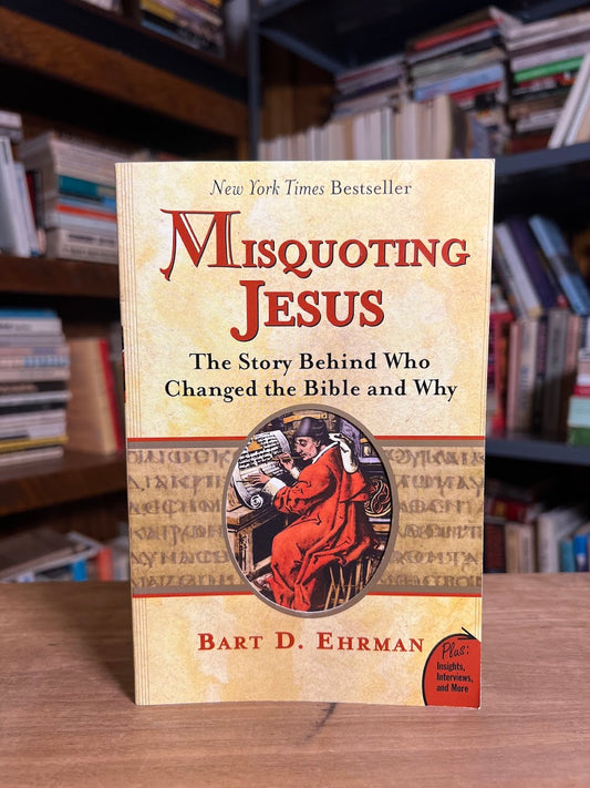 Misquoting Jesus by Bart D. Ehrman