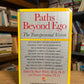 Paths Beyond Ego - The Transpersonal Vision edited by Roger Walsh and Frances Vaughan