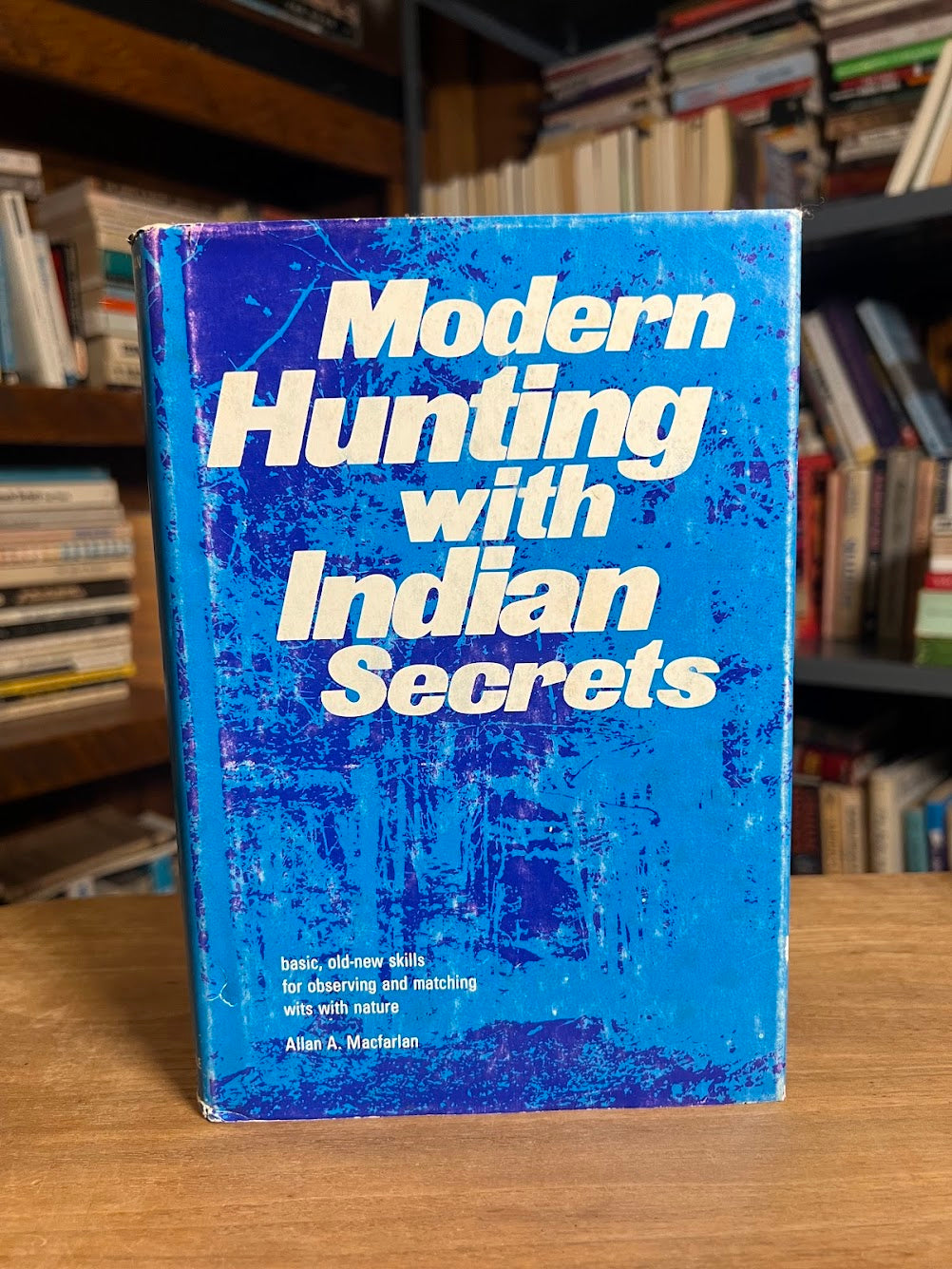 Modern Hunting with Indian Secrets by Allen A. Macfarlan