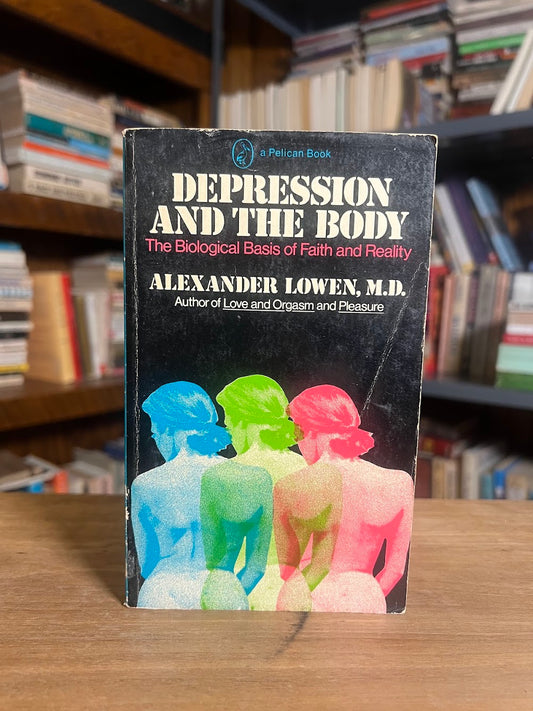 Depression and the Body by Alexander Lowen