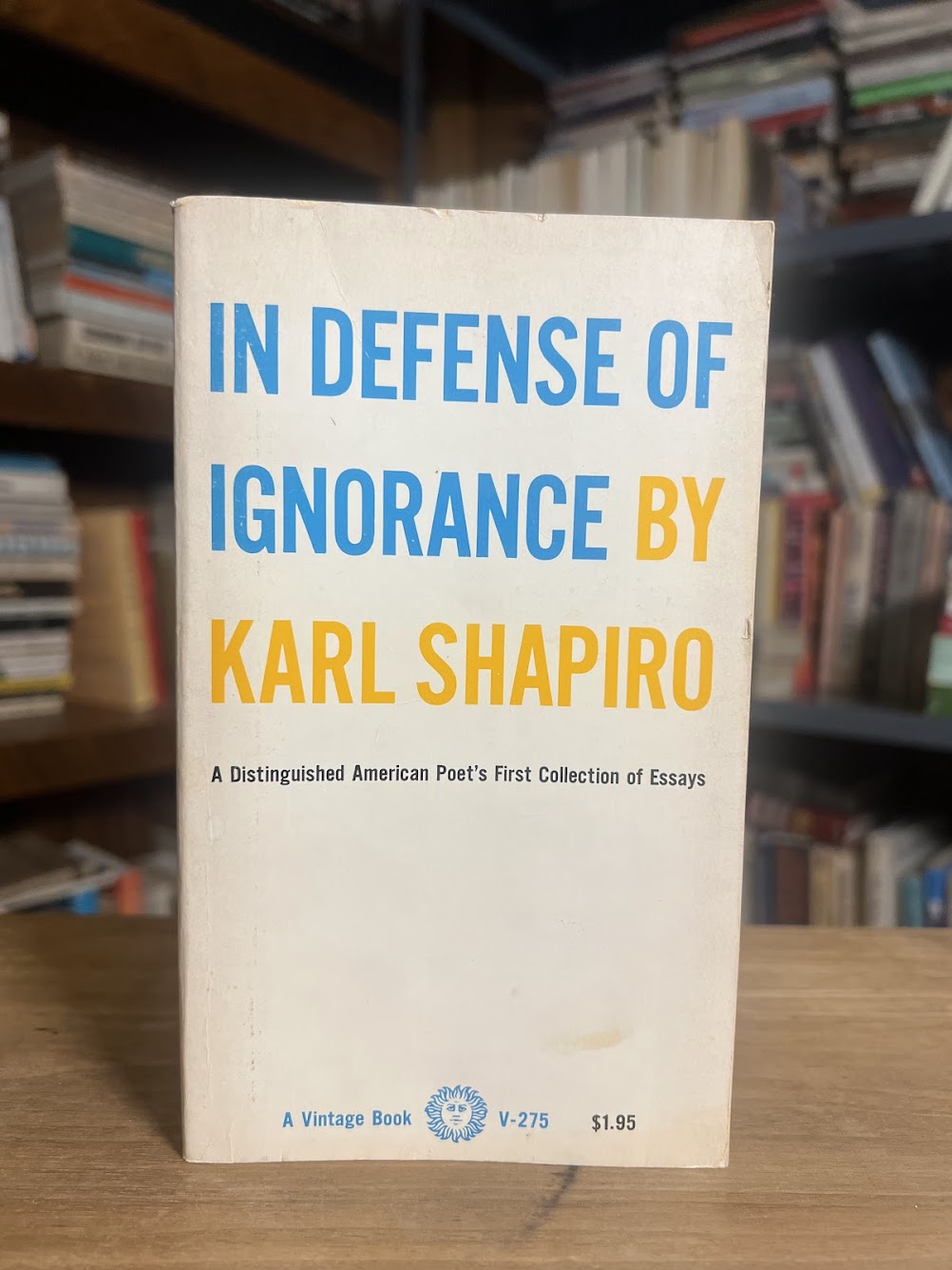 In Defense of Ignorance by Karl Shapiro