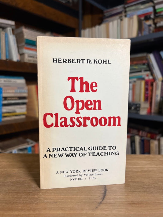 The Open Classroom by Herbert R. Kohl