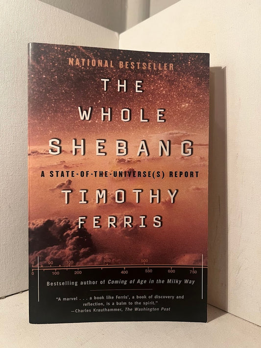 The Whole Shebang by Timothy Ferris