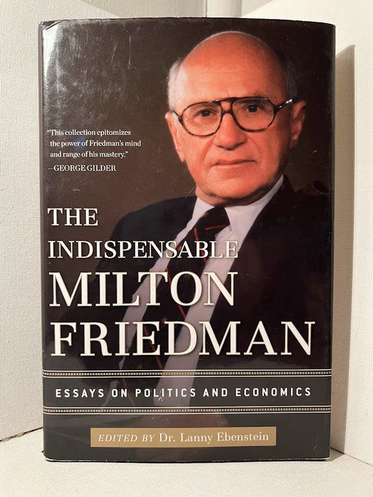 The Indispensable Milton Friedman