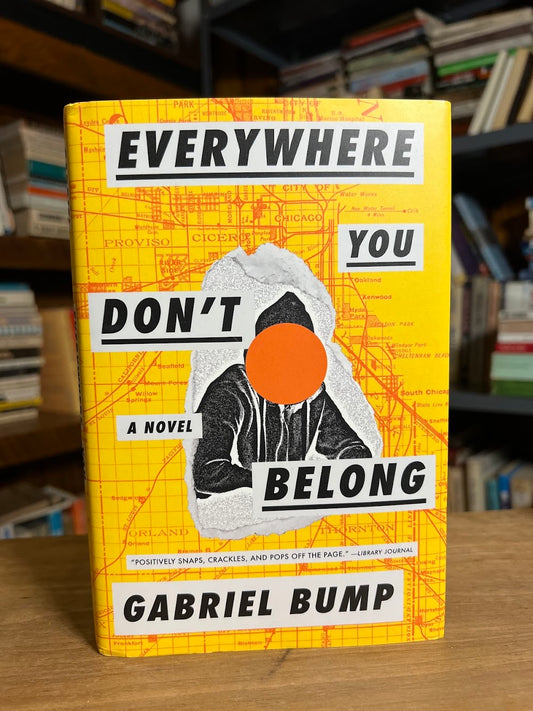 Everywhere You Don't Belong by Gabriel Bump