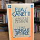 The Tongue Set Free & The Torch in My Ear by Elias Canetti