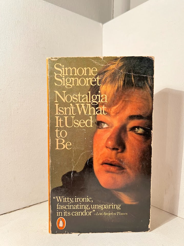Nostalgia Isnt What It Used to Be by Simone Signoret