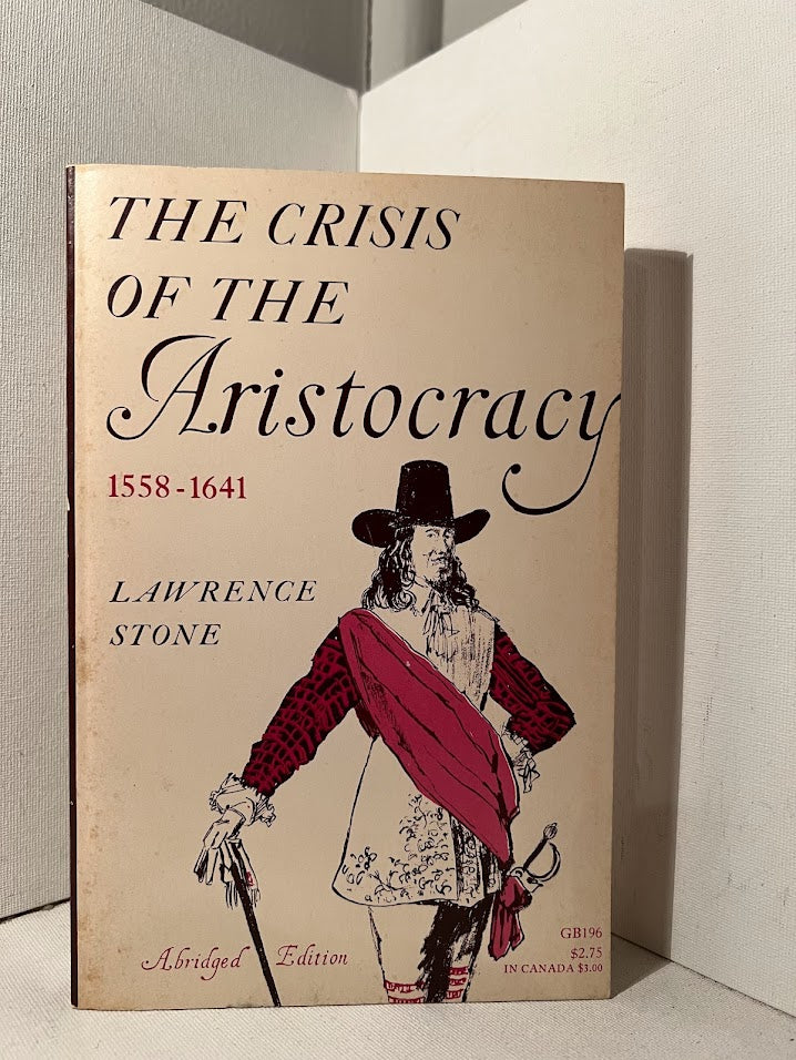 The Crisis of the Aristocracy (1558-1641) by Lawrence Stone