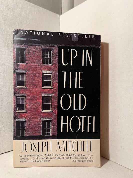 Up in the Old Hotel by Joseph Mitchell