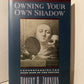 Owning Your Own Shadow by Robert A. Johnson