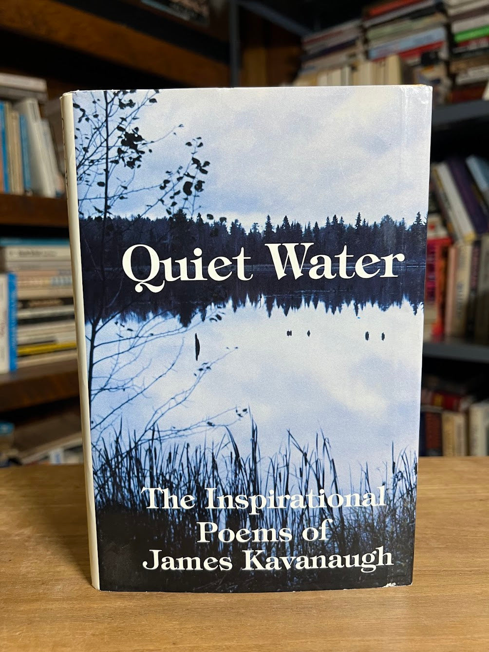 Quiet Water - The Inspirational Poems of James Kavanaugh