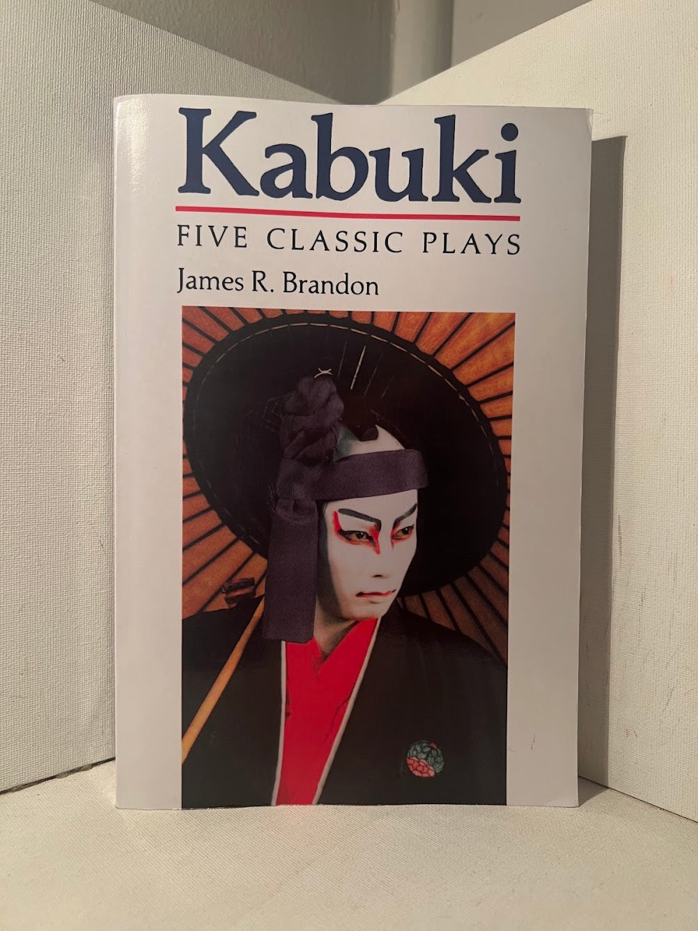 Kabuki - Five Classic Plays edited by James R. Brandon