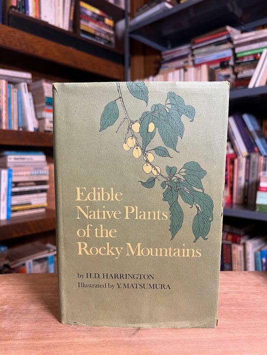 Edible Native Plants of the Rocky Mountains by H.D. Harrington