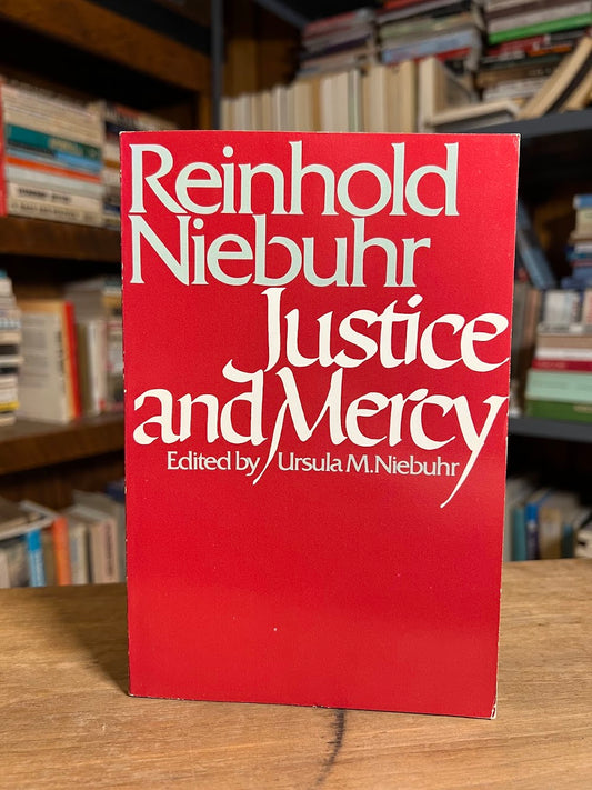 Justice and Mercy by Reinhold Niebuhr