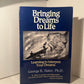 Bringing Dreams to Life by George R. Slater