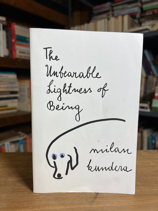 The Unbearable Lightness of Being by Milan Kundera