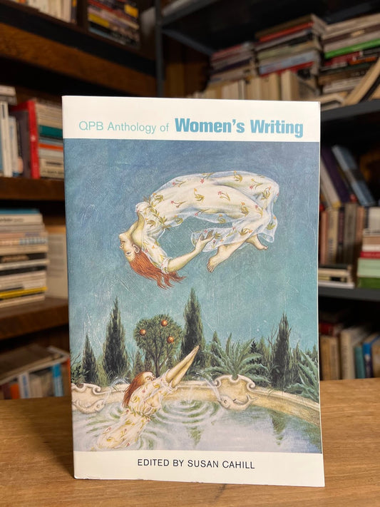 QPB Anthology of Women's Writing edited by Susan Cahill