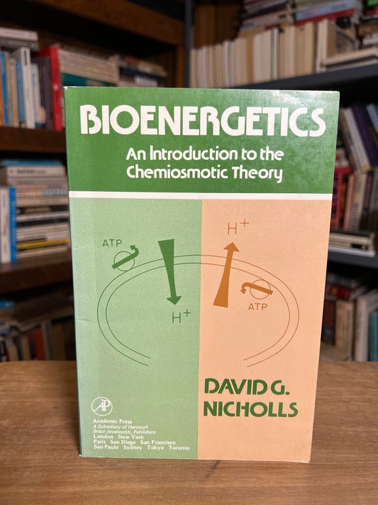 Bioenergetics - An Introduction to the Chemismotic Theory by David G. Nicholls