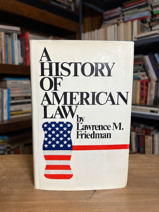 A History of American Law by Lawrence M. Friedman