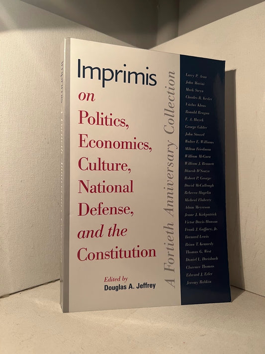 Imprimis on Politics, Economics, Culture, National Defense, and the Constitution edited by Douglas A. Jeffrey