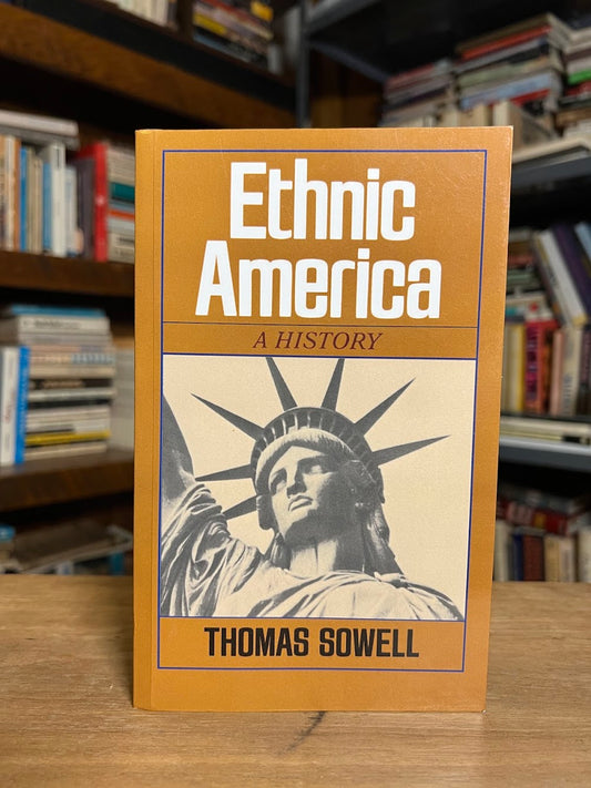 Ethnic America - A History by Thomas Sowell