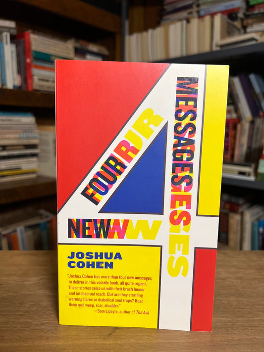 Four New Messages by Joshua Cohen