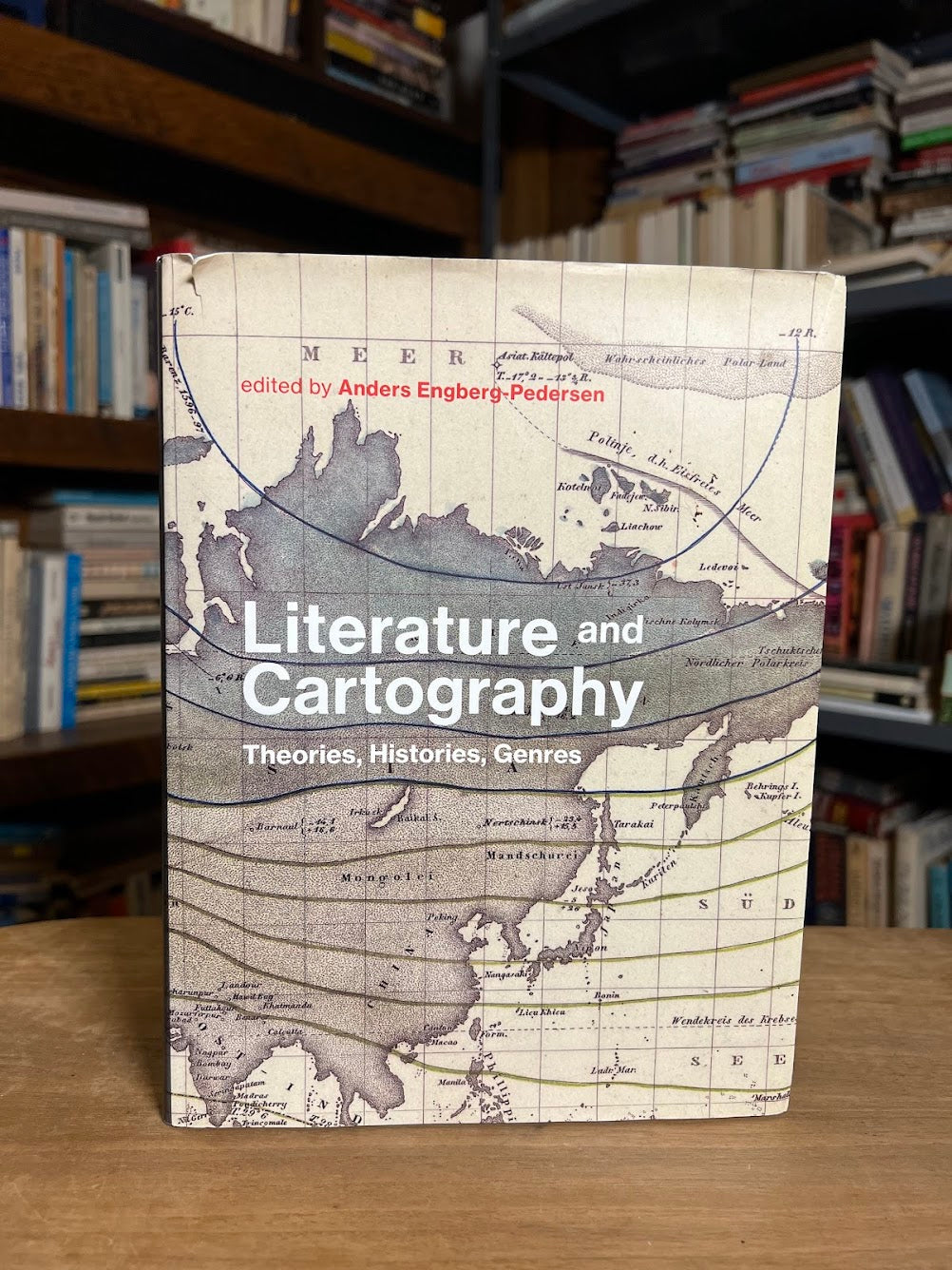 Literature and Cartography - Theories, Histories, Genres edited by Anders Engberg-Pedersen