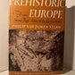 Prehistoric Europe - From Stone Age Man to the Early Greeks by Philip Van Doren Stern