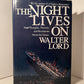 The Night Lives On by Walter Lord