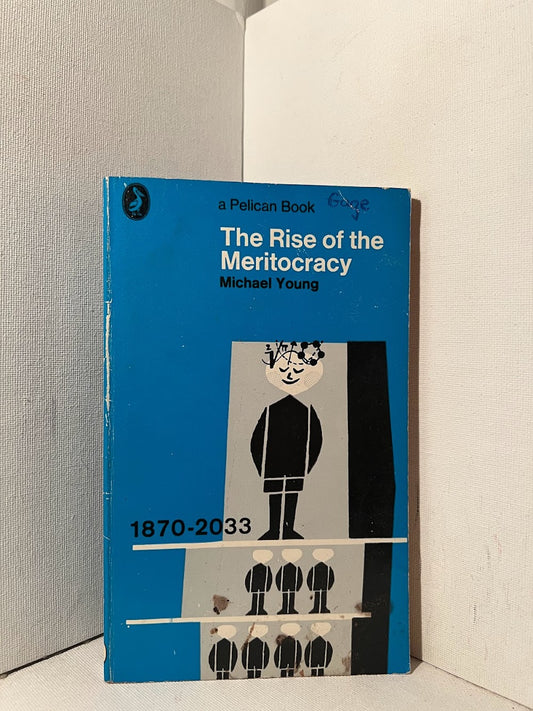 The Rise of the Meritocracy by Michael Young