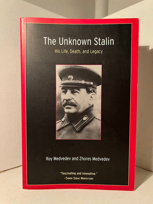 The Unknown Stalin by Roy Medvedev and Zhores Medvedev