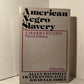 American Negro Slavery - A Modern Reader