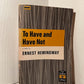 To Have and Have Not by Ernest Hemingway