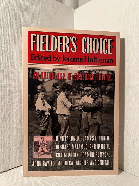 Fielder's Choice: An Anthology of Baseball Fiction edited by Jerome Holtzman