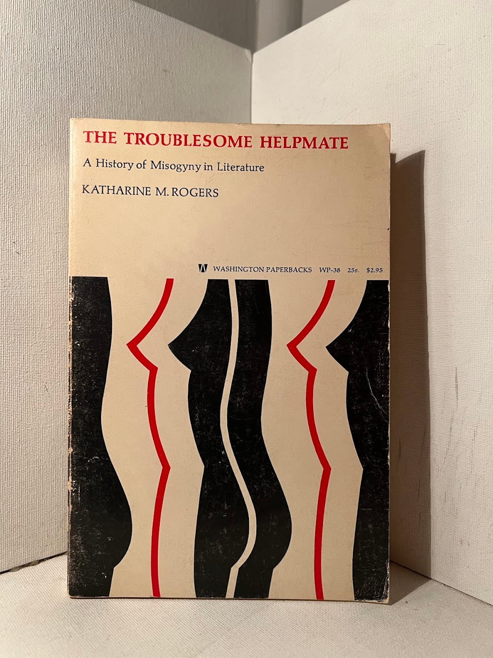 The Troublesome Helpmate - A History of Misogyny in Literature by Katharine M. Rogers