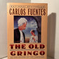 The Old Gringo by Carlos Fuentes