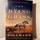The Dying Grass by William T. Vollmann