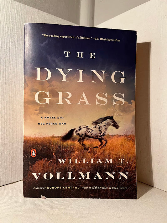 The Dying Grass by William T. Vollmann