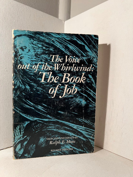 The Voice Out Of The Whirlwind: The Book of Job selected by Ralph E. Hone