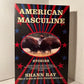 American Masculine by Shann Ray