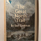 The Great North Trail by Dan Cushman