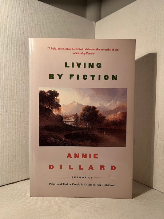 Living By Fiction by Annie Dillard
