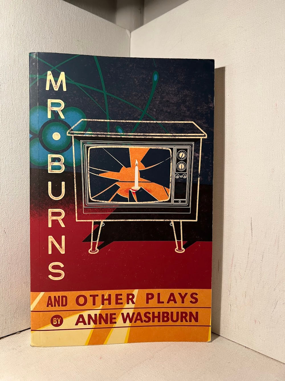 Mr. Burns and Other Plays by Anne Washburn