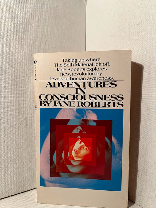 Adventures in Consciousness by Jane Roberts