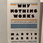 Why Nothing Works by Marvin Harris