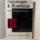 Feminism & Bioethics: Beyond Reproduction edited by Susan M. Wolf